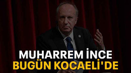 Muharrem İnce bugün Kocaeli'de